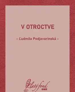 Pre deti a mládež - ostatné V otroctve - Ľudmila Podjavorinská