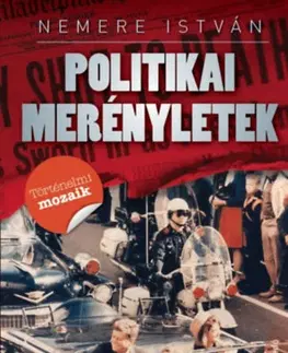 Politológia Politikai merényletek - István Nemere