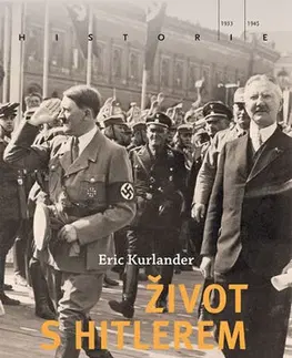 Svetové dejiny, dejiny štátov Život s Hitlerem - Eric Kurlander