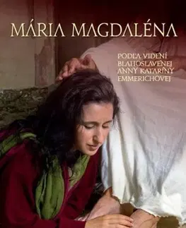 Kresťanstvo Mária Magdaléna - Anna Katarína Emmerichová