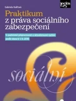 Pre vysoké školy Praktikum z práva sociálního zabezpečení 5. vydání - Gabriela Halířová