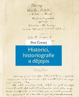 História Historici, historiografie a dějepis - Petr Čornej