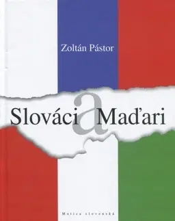 Slovenské a české dejiny Slováci a Maďari - Zoltán Pástor