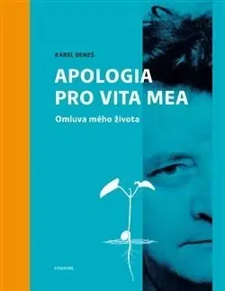 Biografie - ostatné Karel Beneš: Apologia pro vita mea - Jana Opatrná