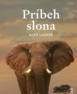 Svetová beletria Príbeh slona - Alex Lasker,Andrea Vargovčíková