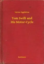 Svetová beletria Tom Swift and His Motor-Cycle - Appleton Victor