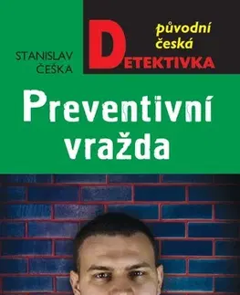 Detektívky, trilery, horory Preventivní vražda - Stanislav Češka