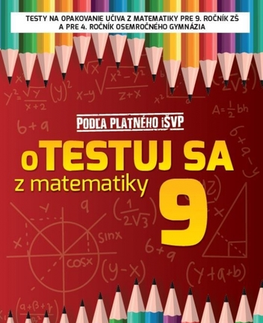 Matematika Otestuj sa z matematiky 9 - PZ - Silvia Bodláková