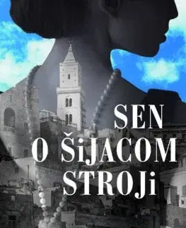 Historické romány Sen o šijacom stroji - Bianca Pitzorno,Mária Štefánková