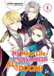 Sci-fi a fantasy My Next Life as a Villainess: All Routes Lead to Doom! Volume 1 - Yamaguchi Satoru