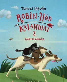 Rozprávky Robin Hód kalandjai 2: Robin és Alaszka - István Turczi