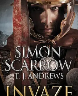 Historické romány Invaze - T. J. Andrews,Simon Scarrow