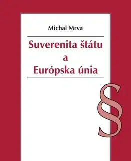 Ústavné právo Suverenita štátu a Európska únia - Michal Mrva