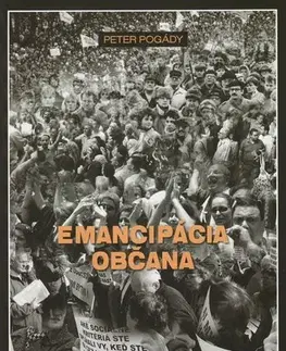 Eseje, úvahy, štúdie Emancipácia občana - Peter Pogády,Alica Klobučníková