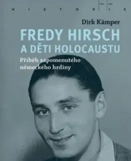História Fredy Hirsch a děti holocaustu - Dirk Kämper