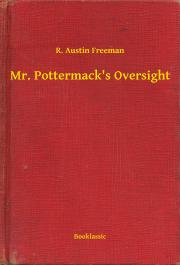 Svetová beletria Mr. Pottermack's Oversight - Richard Austin Freeman