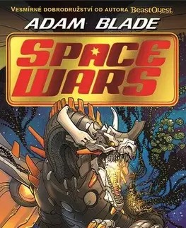 Dobrodružstvo, napätie, western Space Wars 1: Útok robodraka - Adam Blade,Kateřina Závadová