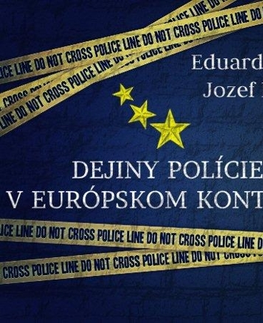 Ekonómia, manažment - ostatné Dejiny polície v európskom kontexte - Eduard Kačík,Jozef Makar