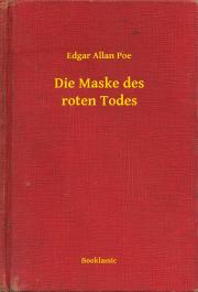 Svetová beletria Die Maske des roten Todes - Edgar Allan Poe