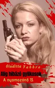 Detektívky, trilery, horory Alig hibázó gyilkosok - Giuditta Fabbro