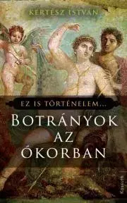 História - ostatné Botrányok az ókorban - István Kertész