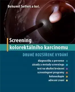 Medicína - ostatné Screening kolorektálního karcinomu, druhé rozšířené vydání - Kolektív autorov