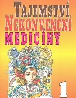 Alternatívna medicína - ostatné Tajemství nekonvenční medicíny 1 - A. Cibulská