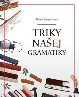 Učebnice a príručky Triky našej gramatiky - Terézia Lampartová
