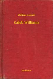 Svetová beletria Caleb Williams - William Godwin