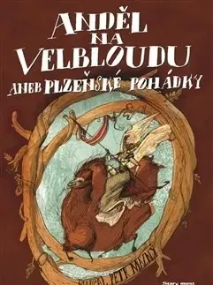 Bájky a povesti Anděl na velbloudu - Petr Mazný,Václav Šlajch