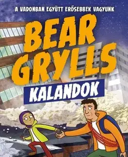 Dobrodružstvo, napätie, western Bear Grylls Kalandok: Földrengés Kaland - Bear Grylls,Rebeka Katonai