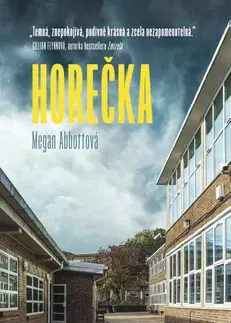 Detektívky, trilery, horory Horečka - Megan Abbott,Radka Knotková