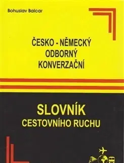 Slovníky Česko - německý odborný konverzační slovník cestovního ruchu - Bohuslav Balcar