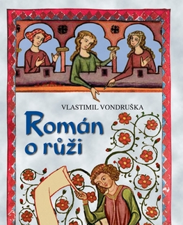 Historické romány Román o růži - Vlastimil Vondruška