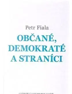 Politológia Občané, demokraté a straníci - Petr Fiala