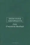 Filozofia Listy. O mystické theologii - Dionysios Aeropagita