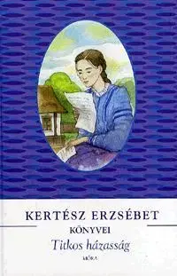 Pre deti a mládež - ostatné Titkos házasság - Erzsébet Kertész