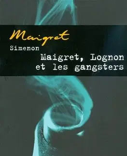 Cudzojazyčná literatúra Maigret, Lognon ET Les Gangsters - Georges Simenon