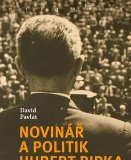 História Novinář a politik Hubert Ripka - David Pavlát