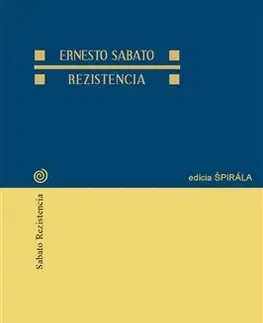 Eseje, úvahy, štúdie Rezistencia - Ernesto Sabato