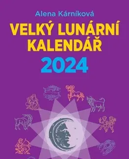 Astrológia, horoskopy, snáre Velký lunární kalendář 2024 - Alena Karníková