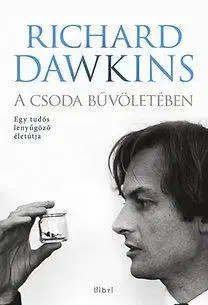 Biografie - ostatné A csoda bűvöletében - Richard Dawkins