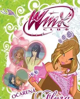 Pre dievčatá Winx 5 - Očarená Flora