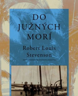 Literatúra Do južných morí - Robert Louis Stevenson