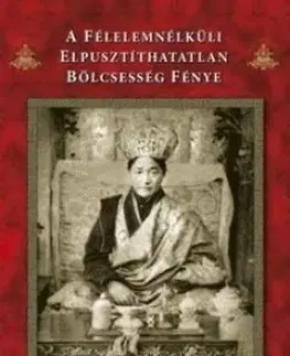 Náboženstvo - ostatné A félelemnélküli elpusztíthatatlan bölcsesség fénye - Khenpo Cevang Döngyel