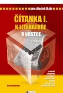 Učebnice pre SŠ - ostatné Čítanka I. k literatuře v kostce pro střední školy - Marie Sochrová,Pavel Kantorek (ilustrácie)