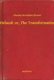 Svetová beletria Wieland: or, The Transformation - Brown Charles Brockden