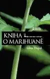 Odborná a náučná literatúra - ostatné Kniha o marihuaně - Libor Dupal