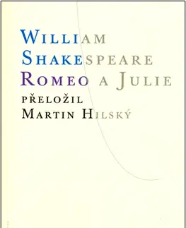 Dráma, divadelné hry, scenáre Romeo a Julie, 5. vydanie - William Shakespeare,Martin Hilský