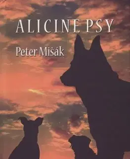 Slovenská beletria Alicine psy - Peter Mišák